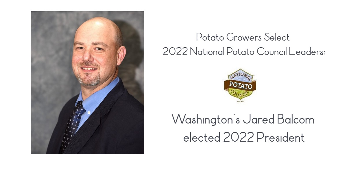 Jared Balcom Elected 2022 President: National Potato Council Leaders ...